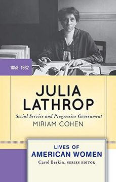 portada Julia Lathrop: Social Service and Progressive Government (Lives of American Women) (en Inglés)