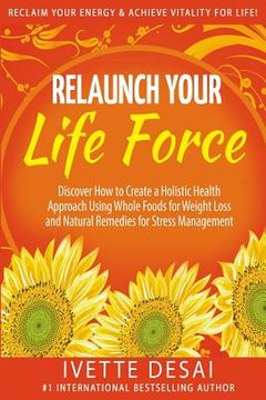 portada Relaunch Your Life Force: Reclaim Your Energy and Achieve Vitality for Life (in English)
