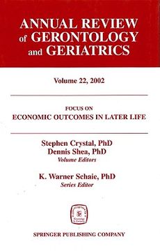 portada annual review of gerontology and geriatrics, volume 22, 2002: economic outcomes in later life: public policy, health and cumulative advantage (in English)