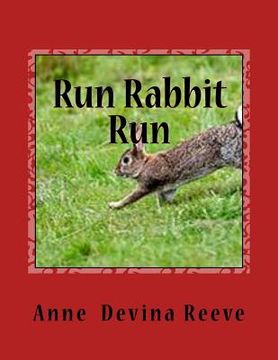 portada RUN RABBIT RUN by ANNE DEVINA REEVE: World War 11 Anna and her Gang discover strange things happening (en Inglés)