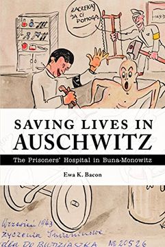 portada Saving Lives in Auschwitz: The Prisoners' Hospital in Buna-Monowitz (en Inglés)