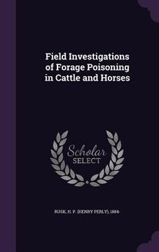 portada Field Investigations of Forage Poisoning in Cattle and Horses (en Inglés)