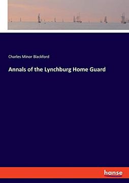 portada Annals of the Lynchburg Home Guard (in English)