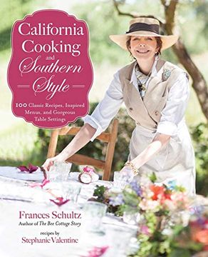 portada California Cooking and Southern Style: 100 Great Recipes, Inspired Menus, and Gorgeous Table Settings (in English)