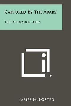 portada captured by the arabs: the exploration series (in English)