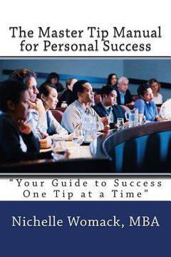 portada The Master Tip Manual for Personal Success: "Your Guide to Success One Tip at a Time"