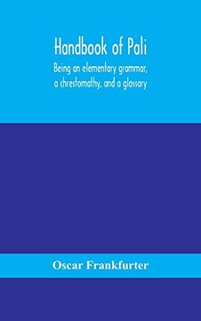 portada Handbook of Pali, Being an Elementary Grammar, a Chrestomathy, and a Glossary (en Inglés)
