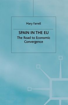 portada Spain in the E.U. the Road to Economic Convergenc: The Road to Economic Convergence