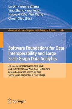 portada Software Foundations for Data Interoperability and Large Scale Graph Data Analytics: 4th International Workshop, Sfdi 2020, and 2nd International Work (en Inglés)