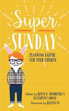 portada Super Sunday: Planning Easter for Your Church (in English)