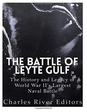 portada The Battle of Leyte Gulf: The History and Legacy of World war Ii’S Largest Naval Battle (en Inglés)