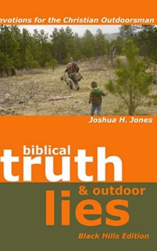 portada Biblical Truth & Outdoor Lies: Devotions for the Christian Outdoorsman Black Hills Edition (en Inglés)