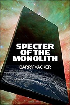 portada Specter of the Monolith: Nihilism, the Sublime, and Human Destiny in Space-From Apollo and Hubble to 2001, Star Trek, and Interstellar (en Inglés)
