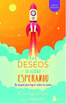 portada Tus Deseos te Estan Esperando: Un Manual Para Lograr Todas tus Metas (in Spanish)