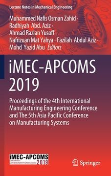 portada Imec-Apcoms 2019: Proceedings of the 4th International Manufacturing Engineering Conference and the 5th Asia Pacific Conference on Manuf (en Inglés)