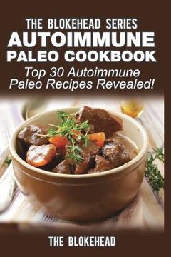 portada Autoimmune Paleo Cookbook: Top 30 Autoimmune Paleo Recipes Revealed! (en Inglés)