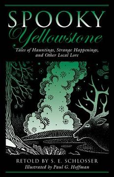 portada spooky yellowstone: tales of hauntings, strange happenings, and other local lore (en Inglés)