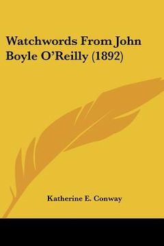 portada watchwords from john boyle o'reilly (1892) (in English)