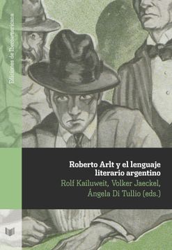 portada Roberto Arlt y el Lenguaje Literario Argentino (in Spanish)