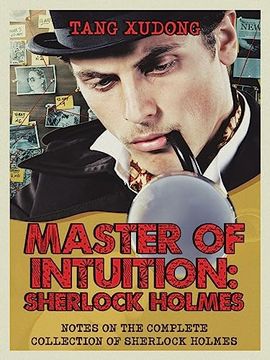 portada Master of Intuition: Sherlock Holmes: Notes on the Complete Collection of Sherlock Holmes