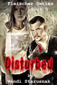 portada Disturbed: Book 5 of the Fleischer Series (en Inglés)