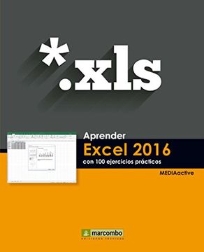 Aprender Excel 2016 con 100 ejercicios prácticos (APRENDER...CON 100 EJERCICIOS PRÁCTICOS)
