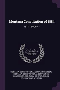portada Montana Constitution of 1884: 1971-72 Ocpa 1 (en Inglés)