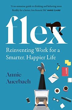 portada Flex: Reinventing Work for a Smarter, Happier Life (in English)