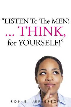 portada Listen to the Men!...Think for Yourself (en Inglés)