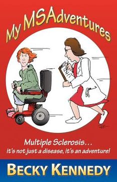 portada my msadventures: multiple sclerosis: it's not just a disease-it's an adventure! (en Inglés)
