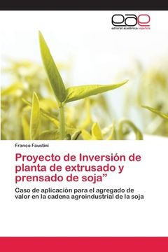 portada Proyecto de Inversión de Planta de Extrusado y Prensado de Soja" (in Spanish)