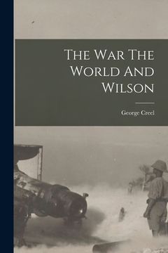 portada The war The World And Wilson (en Inglés)