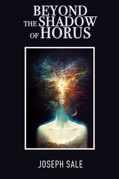 portada Beyond the Shadow of Horus: Discovering The True And Secret Self (en Inglés)