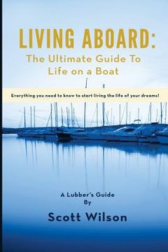 portada Living Aboard: The Ultimate Guide to Life on a Boat (en Inglés)