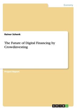 portada The Future of Digital Financing by Crowdinvesting (en Inglés)