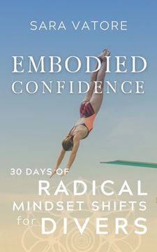 portada Embodied Confidence: 30 Days of Radical Mindset Shifts for Divers (en Inglés)