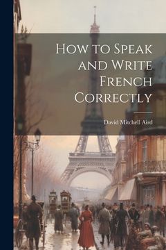 portada How to Speak and Write French Correctly (en Inglés)