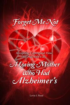 portada Forget Me Not: A Loving Mother Who Had Alzheimer's (en Inglés)