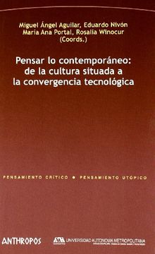 portada Pensar lo Contemporaneo: De la Cultura Situada a la Convergencia Tecnologica (in Spanish)