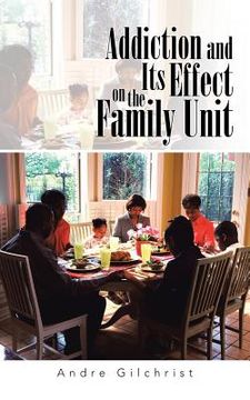 portada Addiction and Its Effect on the Family Unit