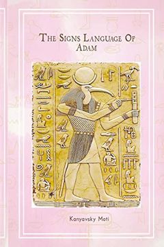 portada The Hebrew Signs Language of Adam Volume iii - the Secret Ancient Light of the Hebrew Master key Letters: The Origin of the Ancient Hebrew Letters, Words, the Roots of Scripture, Culture and Language (en Inglés)