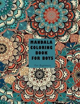 portada Mandala Coloring Book for Boys: For Beginners (en Inglés)