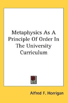 portada metaphysics as a principle of order in the university curriculum (en Inglés)