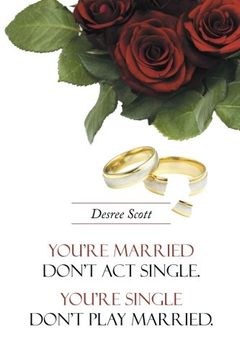 portada You're Married Don't Act Single. You're Single Don't Play Married.