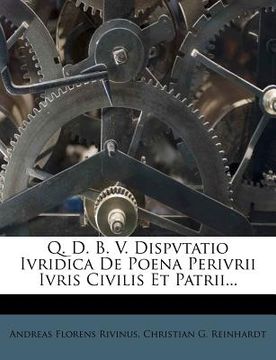 portada Q. D. B. V. Dispvtatio Ivridica de Poena Perivrii Ivris Civilis Et Patrii... (in Latin)