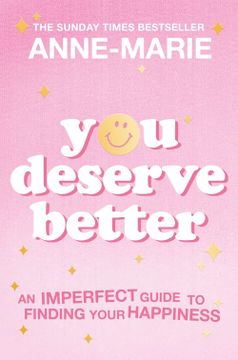 portada You Deserve Better: The Sunday Times Bestselling Guide to Finding Your Happiness (en Inglés)