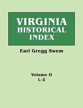 portada virginia historical index. in two volumes. by e. g. swem, librarian of the college of william and mary. volume two: l-z