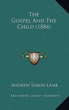portada the gospel and the child (1884) (en Inglés)