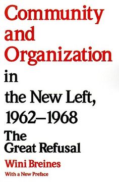 portada community and organization in the new left, 1962-1968: the great refusal (en Inglés)