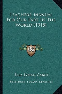 portada teachers' manual for our part in the world (1918) (en Inglés)